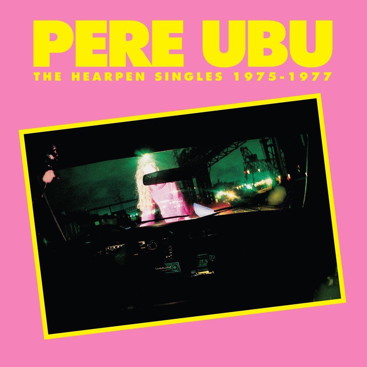 PERE UBU / ペル・ウブ / HEARPEN SINGLES 1975-1977