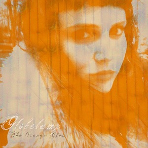 GLOBELAMP / THE ORANGE GLOW (LP)