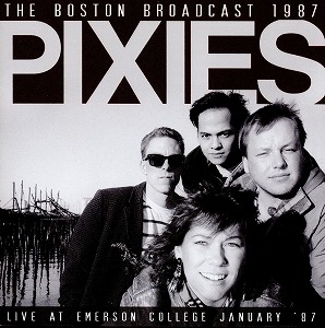 PIXIES / ピクシーズ / THE BOSTON BROADCAST 1987