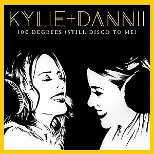 KYLIE MINOGUE / カイリー・ミノーグ / 100 DEGREES (STILL DISCO TO ME) [WITH DANNII MINOGUE] (12")