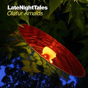 OLAFUR ARNALDS / オーラヴル・アルナルズ / LATE NIGHT TALES: OLAFUR ARNALDS