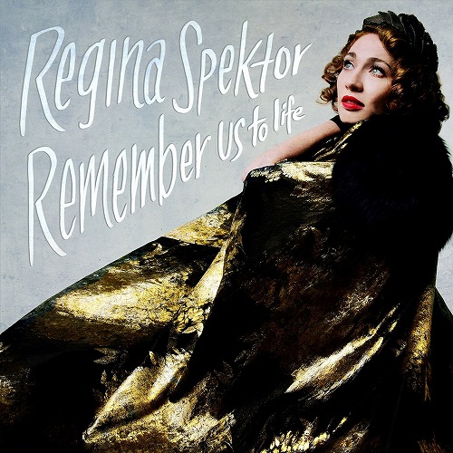 REGINA SPEKTOR / レジーナ・スペクター / REMEMBER US TO LIFE (DELUXE EDITION)