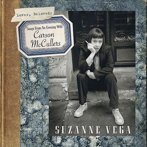 SUZANNE VEGA / スザンヌ・ヴェガ / LOVER, BELOVED: SONGS FROM AN EVENING WITH CARSON MCCULLERS