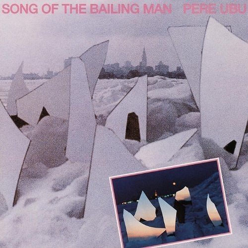 PERE UBU / ペル・ウブ / SONG OF THE BAILING MAN (LP)