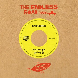 TOMMY GUERRERO / トミー・ゲレロ / WHEN CLOUDS IGNITE/A DISTANT CLOSENESS (7")