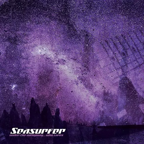 SEASURFER / シーサーファー / UNDER THE MILKYWAY... WHO CARES? (LP)