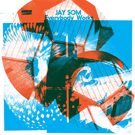 JAY SOM / ジェイ・ソム / EVERYBODY WORKS (LP/INCLUDES 18"x24" POSTER)