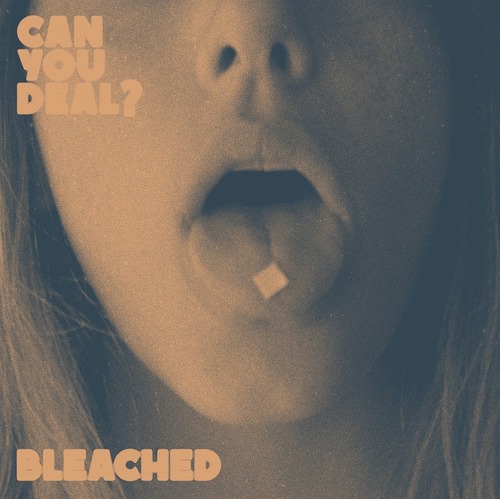 BLEACHED / ブリーチド / CAN YOU DEAL? (12"/WHITE VINYL)