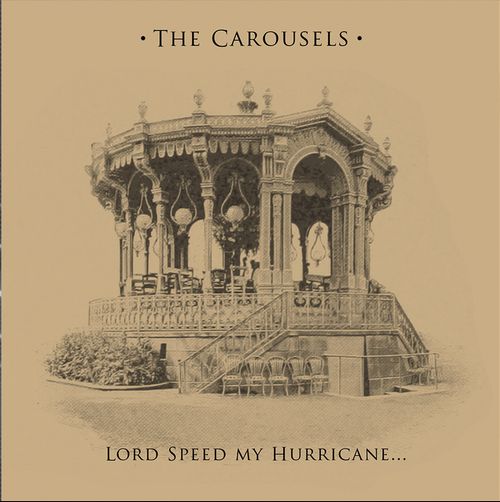 CAROUSELS / LORD SPEED MY HURRICANE (7")