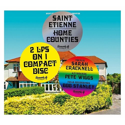 SAINT ETIENNE / セイント・エティエンヌ / HOME COUNTIES