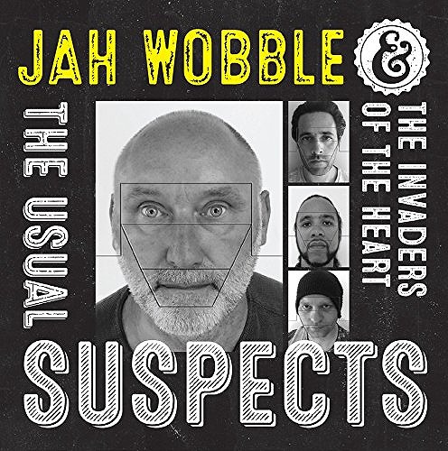 JAH WOBBLE & THE INVADERS OF THE HEART / ジャー・ウォブル&ザ・インヴェイダーズ・オブ・ザ・ハート / USUAL SUSPECTS