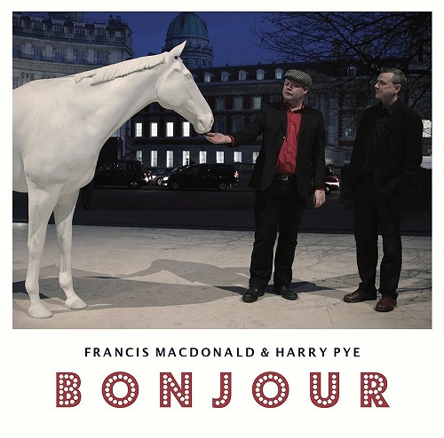 FRANCIS MACDONALD & HARRY PYE / BONJOUR