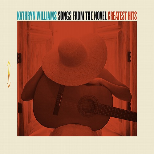 KATHRYN WILLIAMS / キャスリン・ウィリアムス / SONGS FROM THE NOVEL GREATEST HITS (2LP)