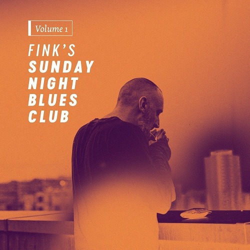 FINK / フィンク / FINK'S SUNDAY NIGHT BLUES CLUB, VOL. 1