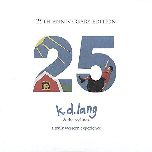 K.D.LANG / K.D.ラング / A TRULY WESTERN EXPERIENCE (25TH ANNIVERSARY EDITION) 