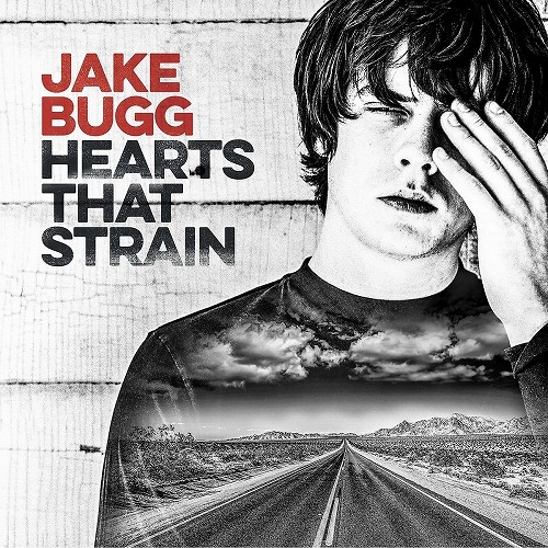 JAKE BUGG / ジェイク・バグ / HEARTS THAT STRAIN