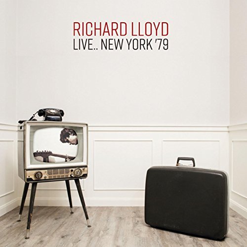 RICHARD LLOYD / リチャード・ロイド / LIVE... NEW YORK '79
