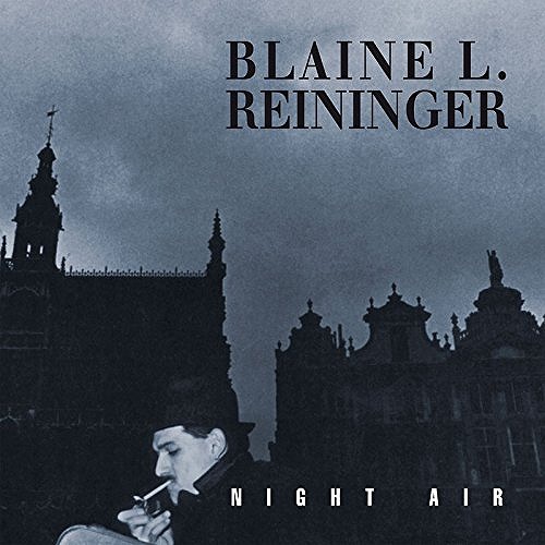 BLAINE L REININGER / NIGHT AIR (2CD)