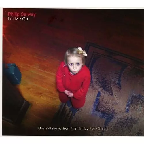 PHILIP SELWAY / フィリップ・セルウェイ / LET ME GO (ORIGINAL MUSIC FROM THE FILM BY POLLY STEELE)