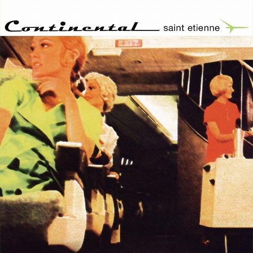 SAINT ETIENNE / セイント・エティエンヌ / CONTINENTAL (LP)