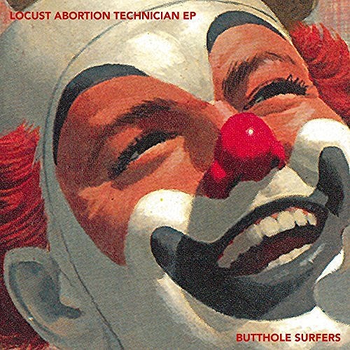 BUTTHOLE SURFERS / バットホール・サーファーズ / LOCUST ABORTION TECHNICIAN  (10"/RED COLORED VINYL/REMASTERED/30TH ANNIVERSARY/INDIE-RETAIL EXCLUSIVE) 