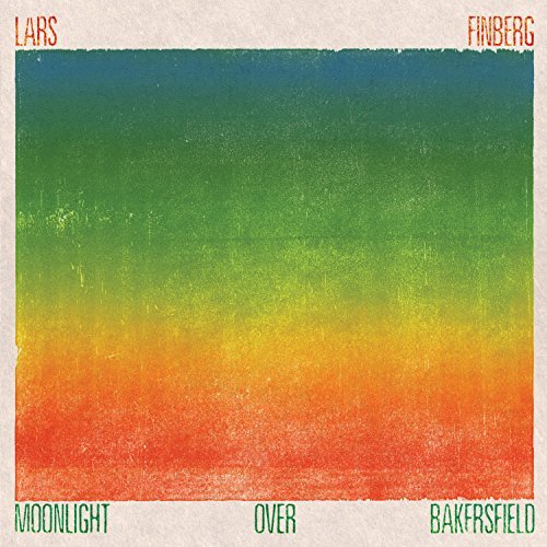 LARS FINBERG / MOONLIGHT OVER BAKERSFIELD (LP)