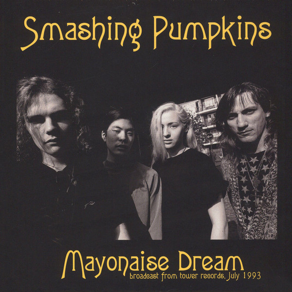 SMASHING PUMPKINS / スマッシング・パンプキンズ / MAYONAISE DREAM: BROADCAST FROM TOWER RECORDS JULY, 1993 (LP)