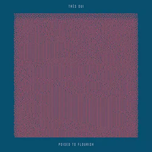 TRES OUI / トレ・ウィ / POISED TO FLOURISH (LP)
