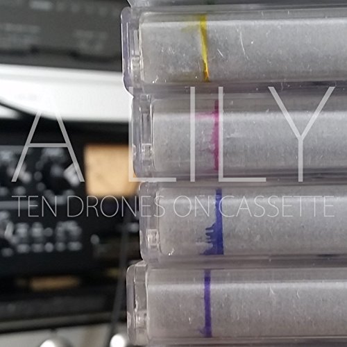 A LILY / エイ・リリー / TEN DRONES ON CASSETTE