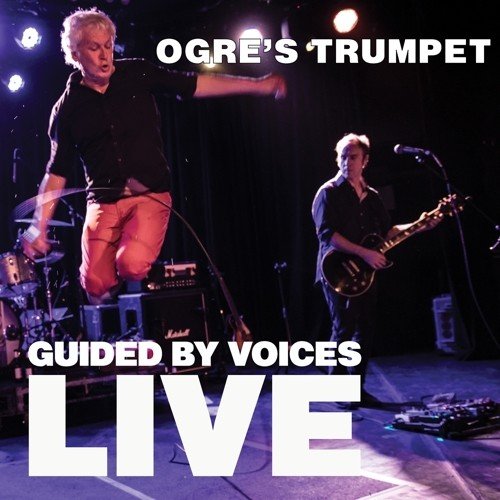 GUIDED BY VOICES / ガイデッド・バイ・ヴォイシズ / OGRE'S TRUMPET