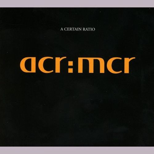 A CERTAIN RATIO / ア・サートゥン・レシオ / MCR