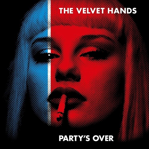 VELVET HANDS / THE PARTYS OVER