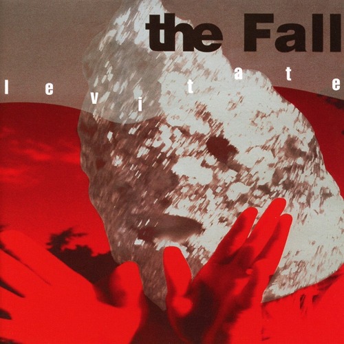 THE FALL / ザ・フォール / LEVITATE (EXPANDED EDITION) 