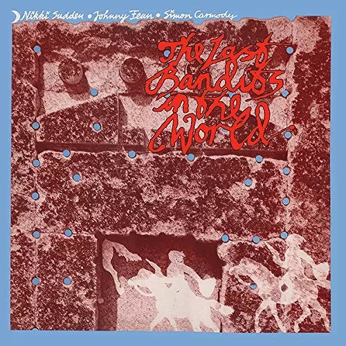 NIKKI SUDDEN / ニッキ・サドゥン / THE LAST BANDITS IN THE WORLD