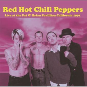 RED HOT CHILI PEPPERS / レッド・ホット・チリ・ペッパーズ / LIVE AT THE PAT O'BRIAN PAVILION CALIFORNIA 1991 - FM BROADCAST