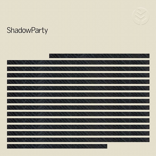 SHADOW PARTY / シャドウパーティ / SHADOWPARTY