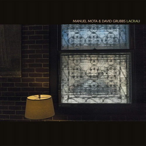 MANUEL MOTA & DAVID GRUBBS / LACRAU (LP)