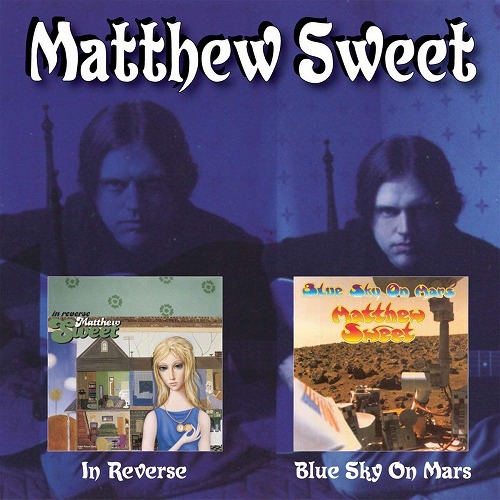 MATTHEW SWEET / マシュー・スウィート / IN REVERSE C/W BLUE SKY ON MARS (2 in 1)