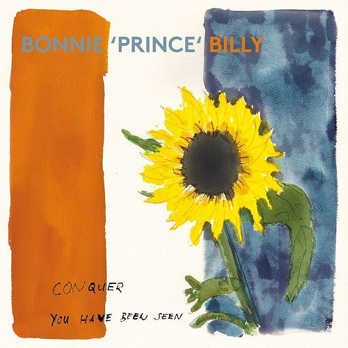 BONNIE PRINCE BILLY / ボニー・プリンス・ビリー / CONQUER / YOU HAVE BEEN SEEN (7")