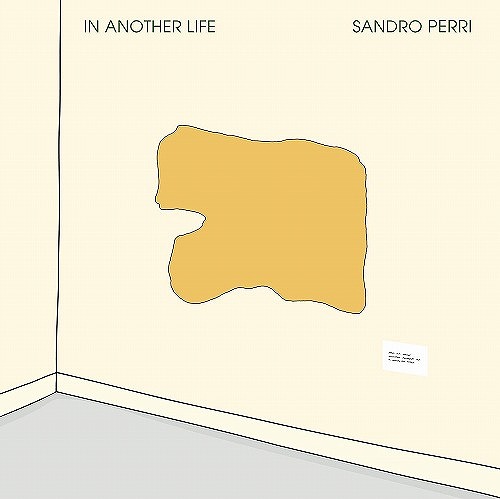 SANDRO PERRI / サンドロ・ペリ / IN AMNOTHER LIFE