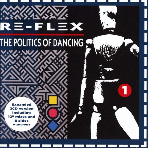 RE-FLEX / リフレックス / THE POLITICS OF DANCING EXPANDED EDITION (2CD)