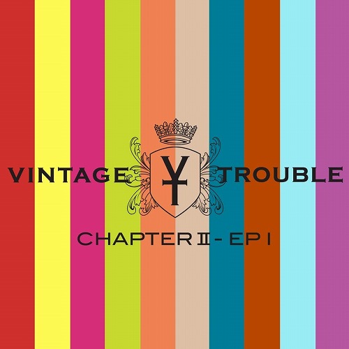 VINTAGE TROUBLE / ヴィンテージ・トラブル / CHAPTER II
