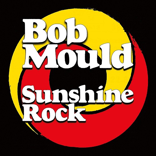 BOB MOULD / ボブ・モールド / SUNSHINE ROCK(LP/RED AND YELLOW VINYL)