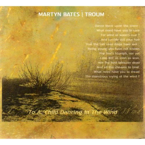MARTYN BATES / マーティン・ベイツ / TO A CHILD DANCING IN THE WIN