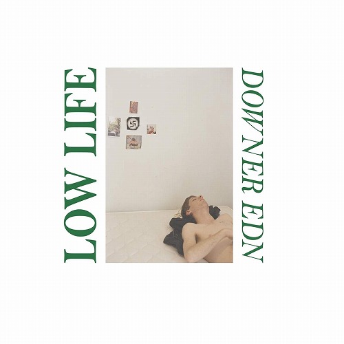 LOW LIFE (OZ) / ロウ・ライフ / DOWNER EDN