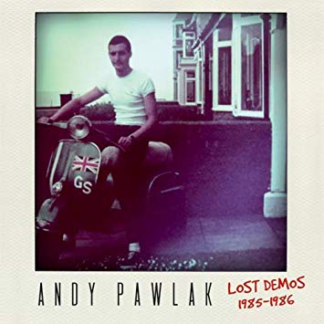 ANDY PAWLAK / アンディー・ポーラック / LOST DEMOS 1985-1986