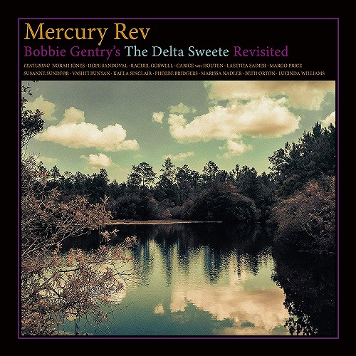 MERCURY REV / マーキュリー・レヴ / BOBBIE GENTRY'S THE DELTA SWEETE REVISITED (LP/180G)