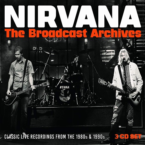 NIRVANA / ニルヴァーナ / THE BROADCAST ARCHIVES (3CD)