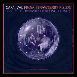 CARNIVAL (UK) / FROM STRAWBERRY FIELDS TO THE PYRAMID CLUB (WITH LOVE) (12") 