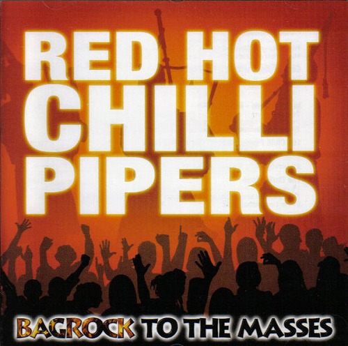 RED HOT CHILLI PIPERS / レッド・ホット・チリ・パイパーズ / BAGROCK TO THE MASSE